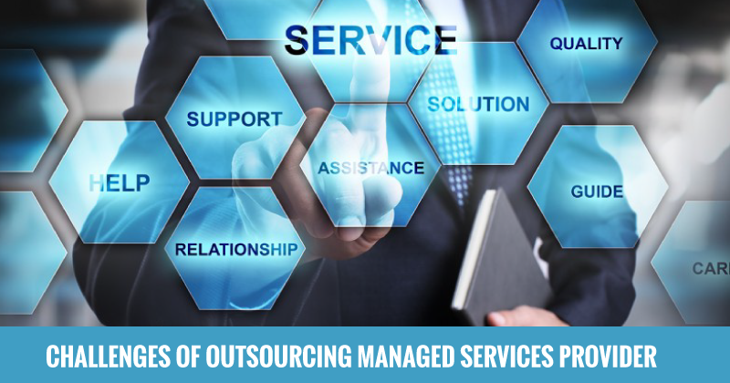 Challenges of outsourcing Managed Services Provider